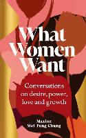 Book Cover for What Women Want by Maxine Mei-Fung Chung