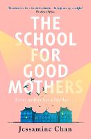 Book Cover for The School for Good Mothers by Jessamine Chan