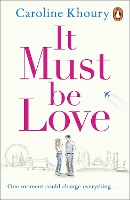 Book Cover for It Must Be Love by Caroline Khoury