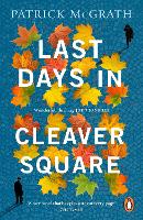 Book Cover for Last Days in Cleaver Square by Patrick McGrath