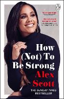 Book Cover for How (Not) To Be Strong by Alex Scott