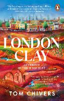 Book Cover for London Clay by Tom Chivers