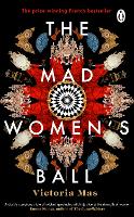 Book Cover for The Mad Women's Ball by Victoria Mas