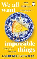 Book Cover for We All Want Impossible Things by Catherine Newman