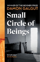 Book Cover for Small Circle of Beings by Damon Galgut