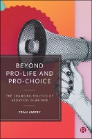 Book Cover for Beyond Pro-life and Pro-choice by Fran Amery