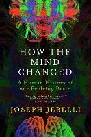 Book Cover for How the Mind Changed by Joseph Jebelli