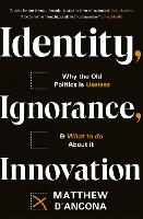 Book Cover for Identity, Ignorance, Innovation by Matthew d'Ancona