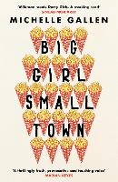 Book Cover for Big Girl, Small Town  by Michelle Gallen