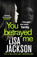 Book Cover for You Betrayed Me by Lisa Jackson