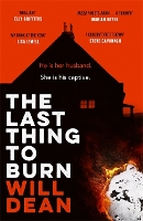 Book Cover for The Last Thing to Burn by Will Dean