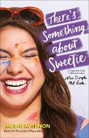 Book Cover for There's Something About Sweetie by Sandhya Menon