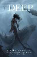 Book Cover for The Deep by Rivers Solomon, Daveed Diggs, William Hutson, Jonathan Snipes