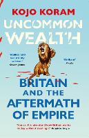 Book Cover for Uncommon Wealth by Kojo Koram