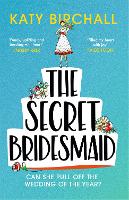 Book Cover for The Secret Bridesmaid by Katy Birchall