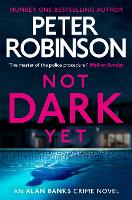 Book Cover for Not Dark Yet by Peter Robinson