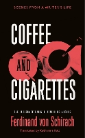 Book Cover for Coffee and Cigarettes by Ferdinand von Schirach