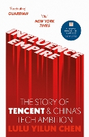 Book Cover for Influence Empire: The Story of Tencent and China's Tech Ambition by Lulu Yilun Chen