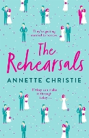 Book Cover for The Rehearsals by Annette Christie