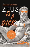 Book Cover for Zeus Is A Dick by Susie Donkin