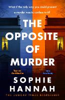 Book Cover for The Opposite of Murder by Sophie Hannah