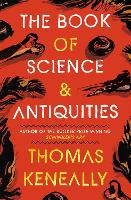 Book Cover for The Book of Science and Antiquities by Thomas Keneally