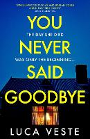 Book Cover for You Never Said Goodbye by Luca Veste