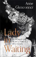 Book Cover for Lady in Waiting My Extraordinary Life in the Shadow of the Crown by Anne Glenconner