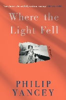 Book Cover for Where the Light Fell by Philip Yancey