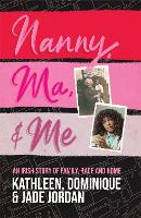 Book Cover for Nanny, Ma and me by Jade Jordan, Dominique Jordan, Kathleen Jordan