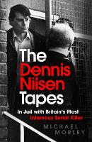 Book Cover for The Dennis Nilsen Tapes by Michael Morley