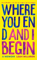 Book Cover for Where You End and I Begin by Leah McLaren