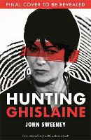 Book Cover for Hunting Ghislaine by John Sweeney