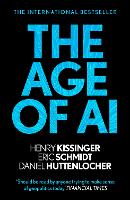 Book Cover for The Age of AI by Henry A Kissinger, Eric, III Schmidt, Daniel Huttenlocher