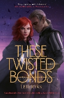 Book Cover for These Twisted Bonds by Lexi Ryan
