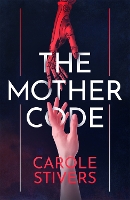 Book Cover for The Mother Code by Carole Stivers