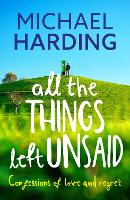 Book Cover for All the Things Left Unsaid by Michael Harding