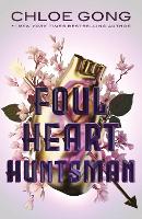 Book Cover for Foul Heart Huntsman by Chloe Gong