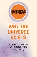 Book Cover for Why the Universe Exists by New Scientist