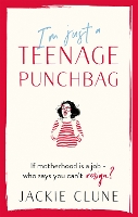 Book Cover for I'm Just a Teenage Punchbag by Jackie Clune