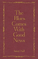 Book Cover for The Blues Comes With Good News by Sonny Hall