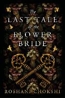 Book Cover for The Last Tale of the Flower Bride by Roshani Chokshi