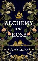 Book Cover for Alchemy and Rose by Sarah Maine