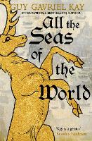 Book Cover for All the Seas of the World by Guy Gavriel Kay
