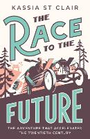 Book Cover for The Race to the Future by Kassia St Clair