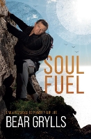 Book Cover for Soul Fuel by Bear Grylls