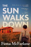 Book Cover for The Sun Walks Down by Fiona McFarlane