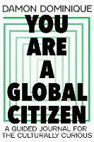 Book Cover for You Are A Global Citizen by Damon Dominique