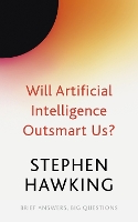 Book Cover for Will Artificial Intelligence Outsmart Us? by Stephen Hawking