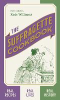 Book Cover for The Suffragette Cookbook by Kate Williams